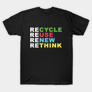 Recycle reuse renew rethink T-Shirt